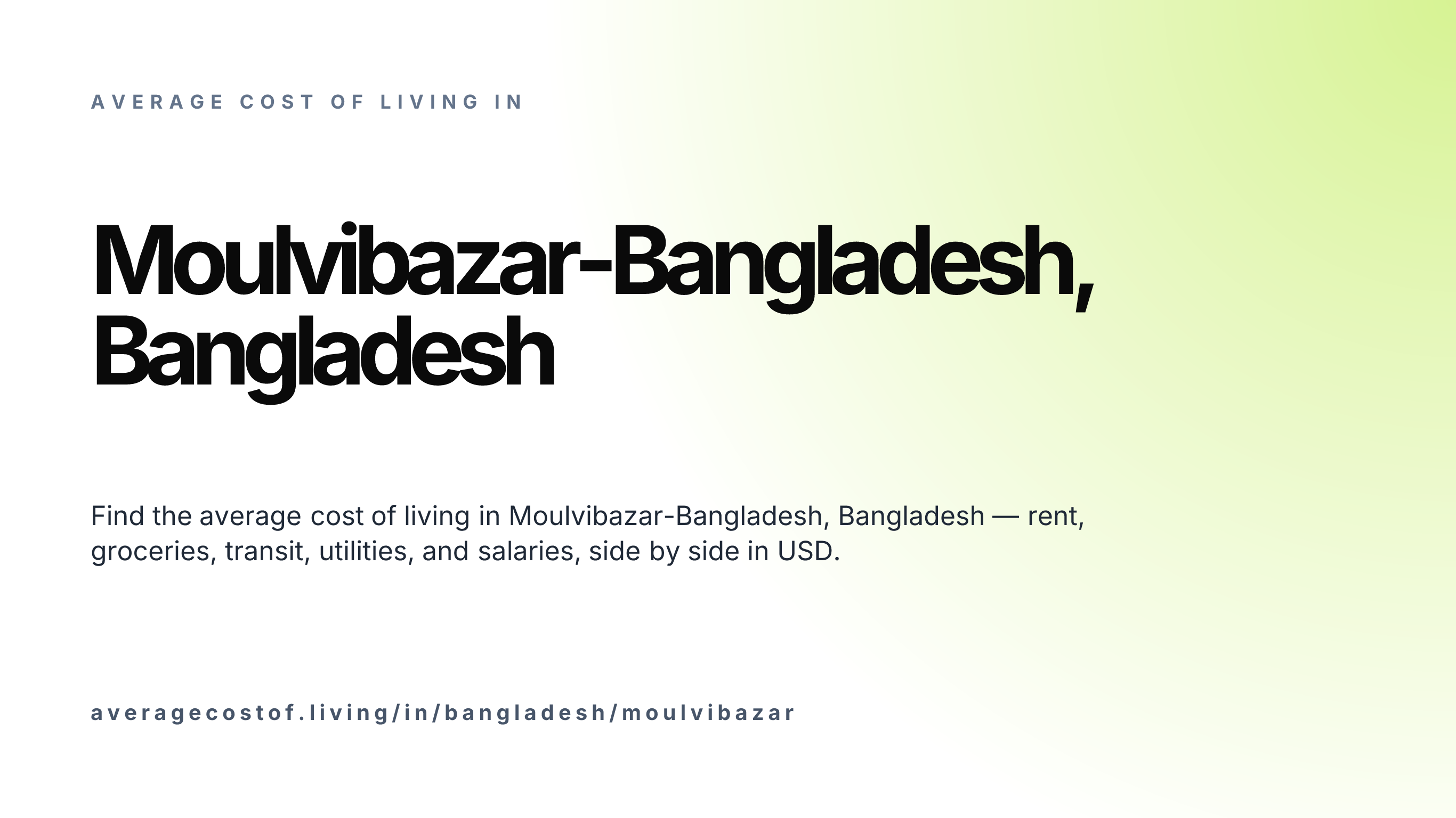 Cost of living in Moulvibazar-Bangladesh, Bangladesh — monthly rent, food, transport, utilities, and salary breakdown in USD.