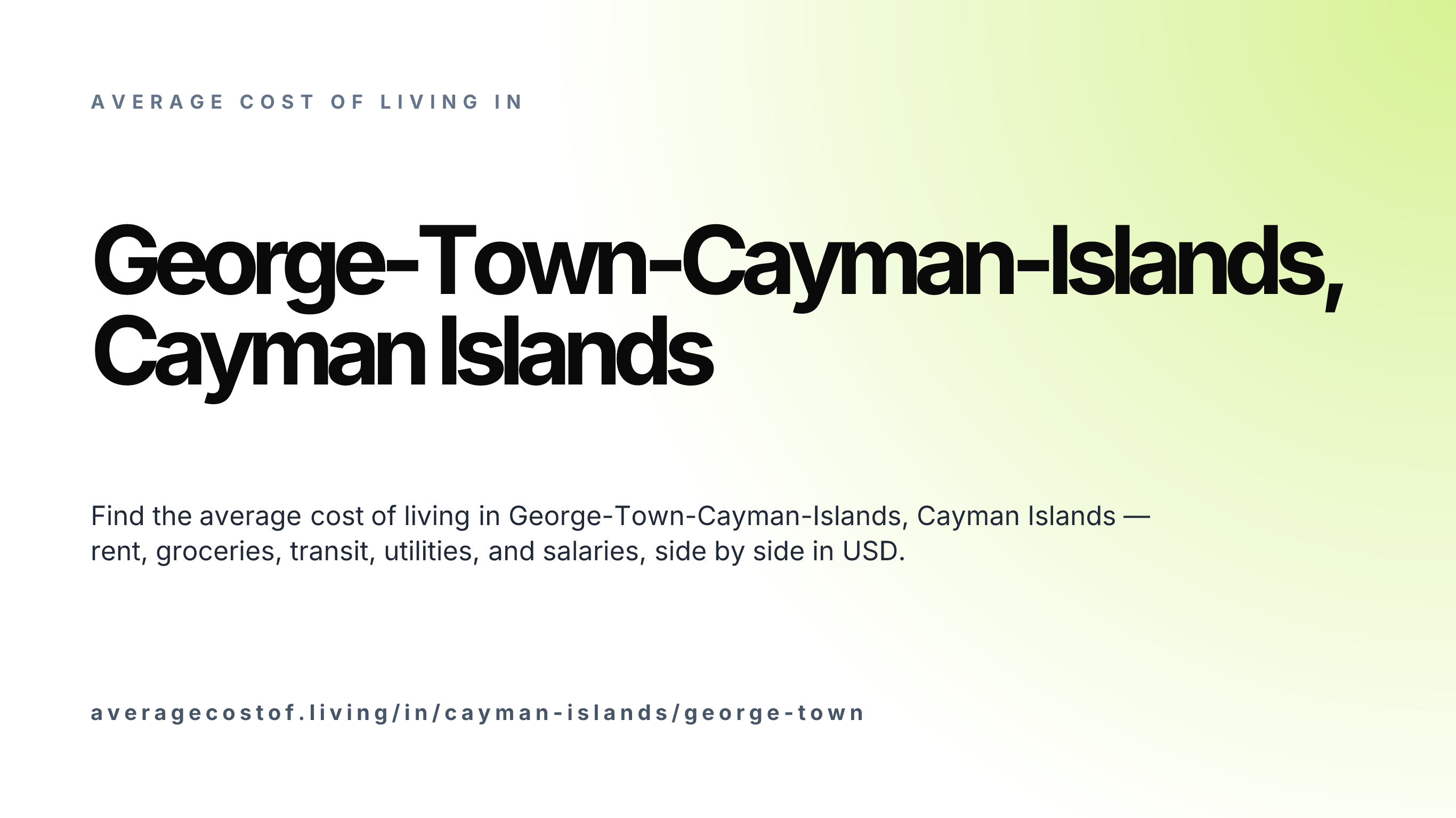 Cost of living in George-Town-Cayman-Islands, Cayman Islands — monthly rent, food, transport, utilities, and salary breakdown in USD.