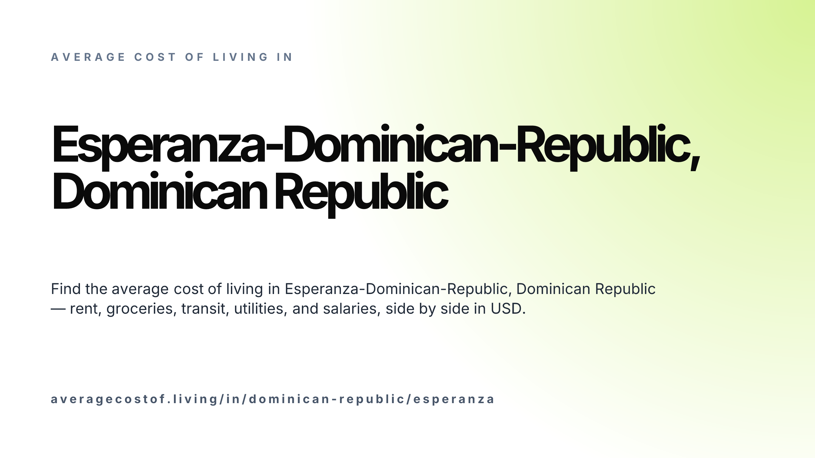 Cost of living in Esperanza-Dominican-Republic, Dominican Republic — monthly rent, food, transport, utilities, and salary breakdown in USD.