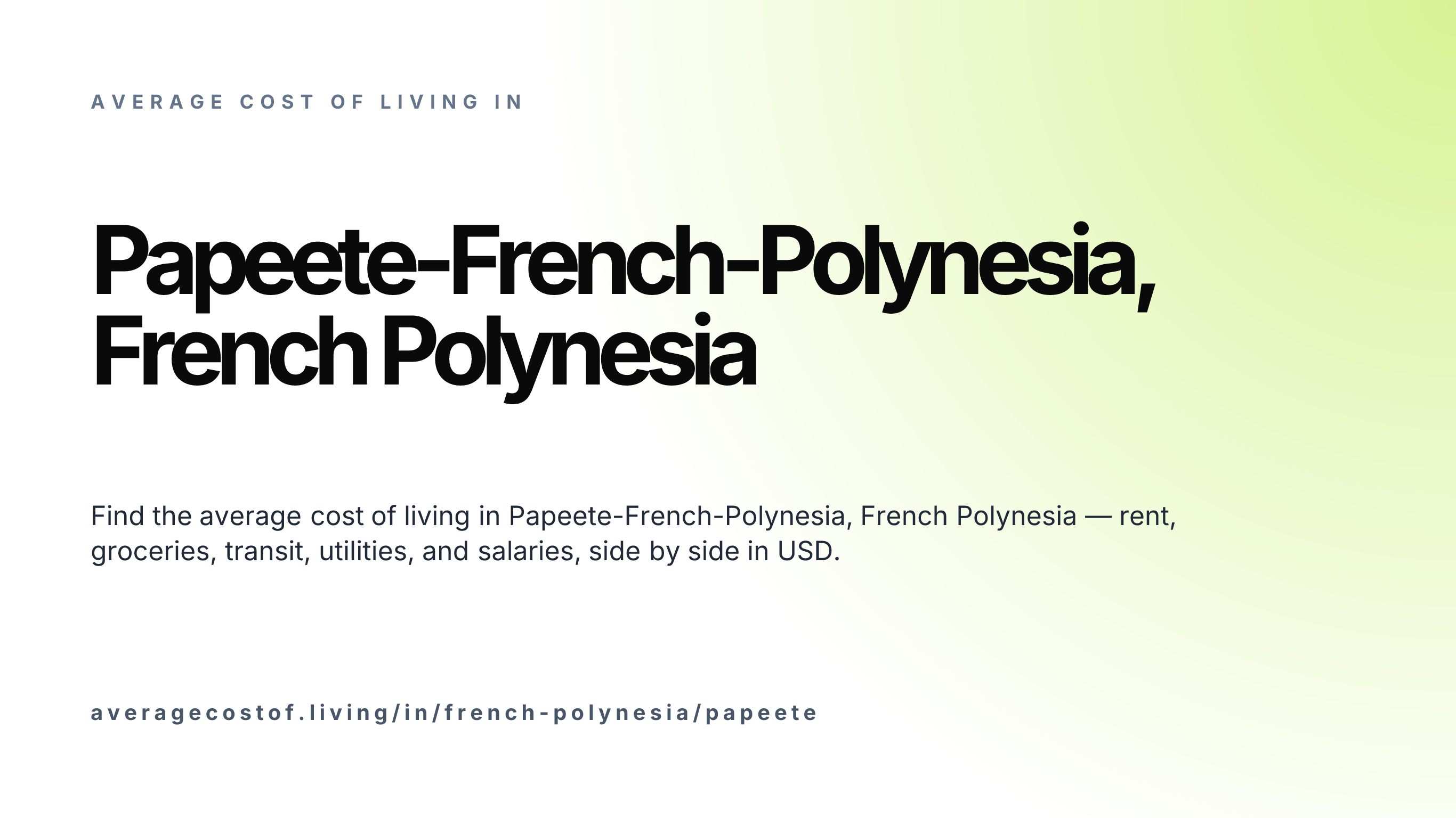 Cost of living in Papeete-French-Polynesia, French Polynesia — monthly rent, food, transport, utilities, and salary breakdown in USD.