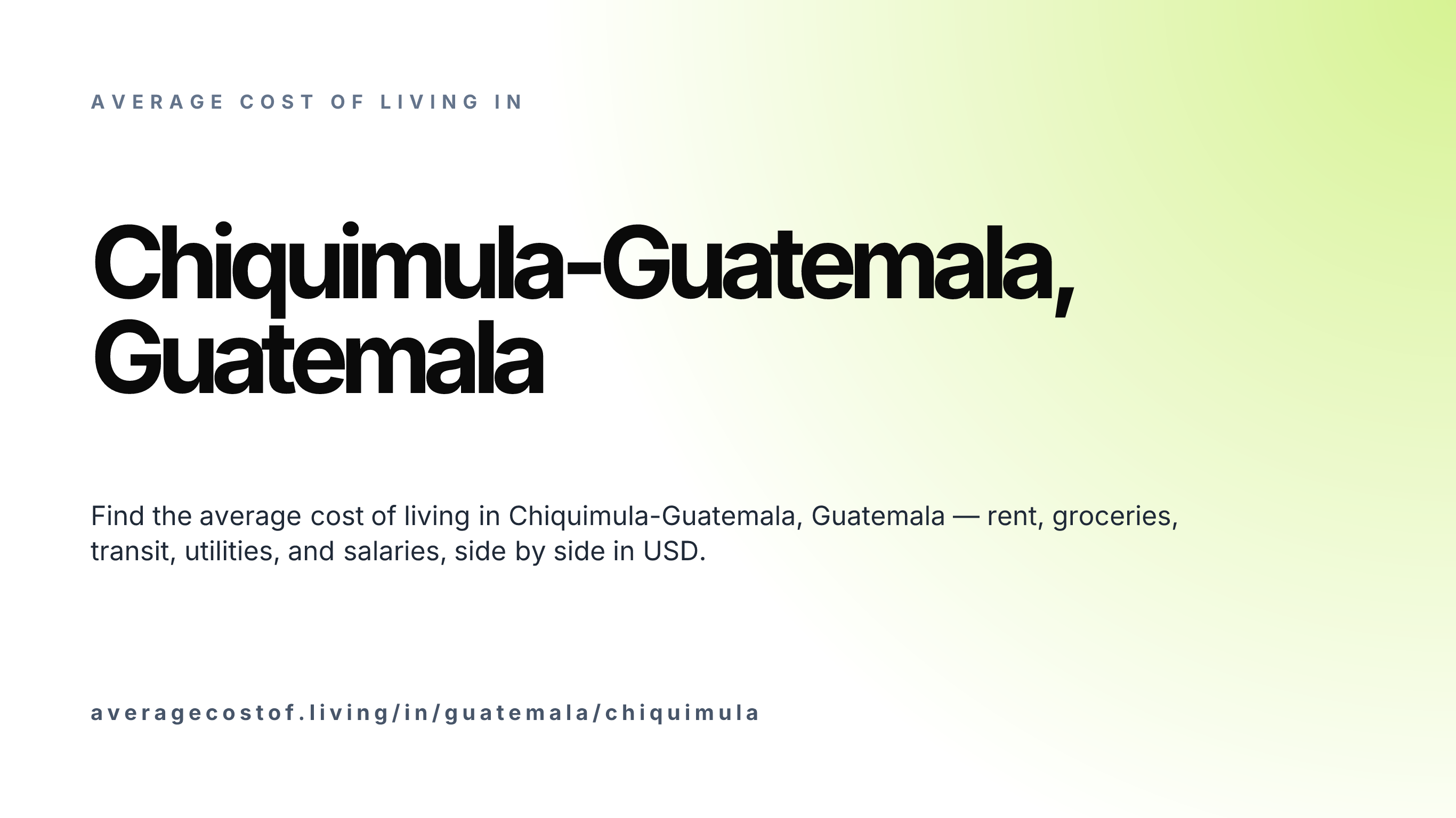 Cost of living in Chiquimula-Guatemala, Guatemala — monthly rent, food, transport, utilities, and salary breakdown in USD.