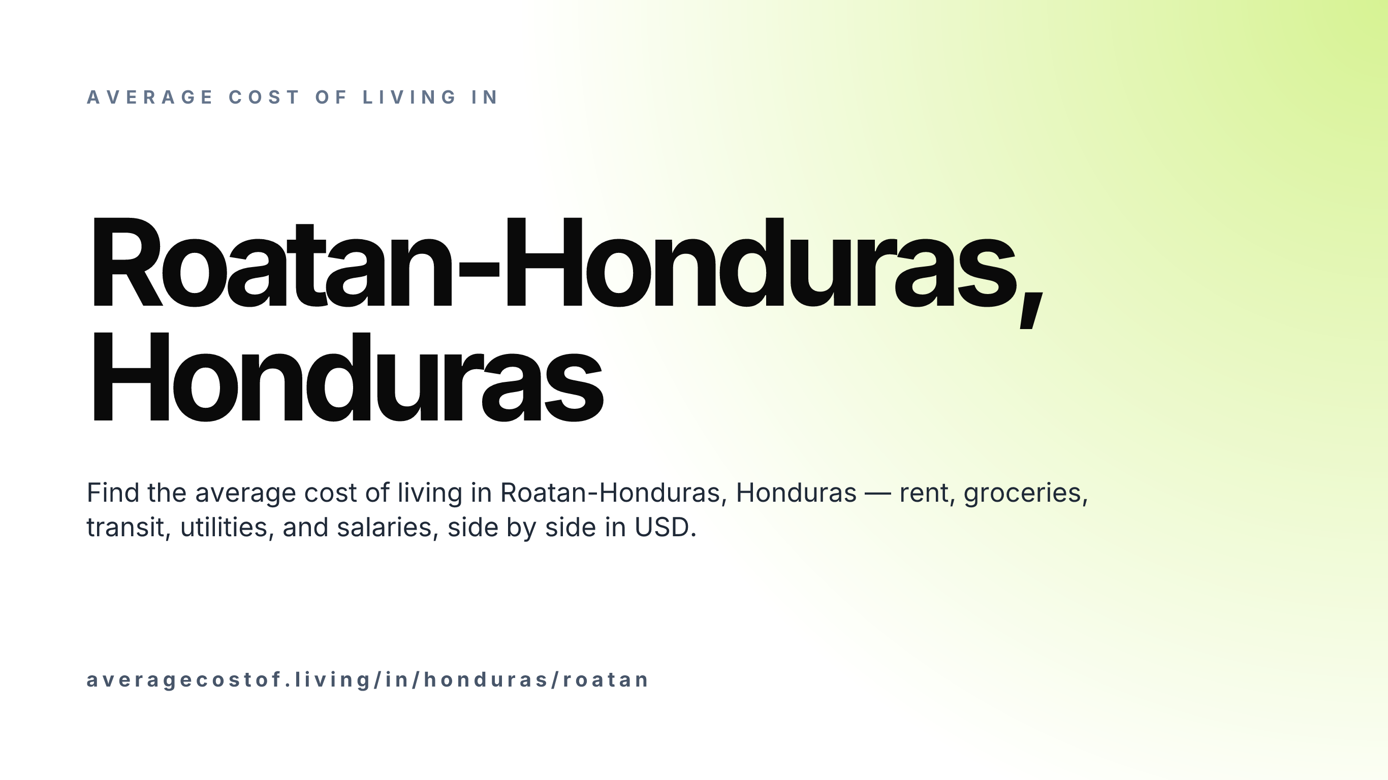 Cost of living in Roatan-Honduras, Honduras — monthly rent, food, transport, utilities, and salary breakdown in USD.