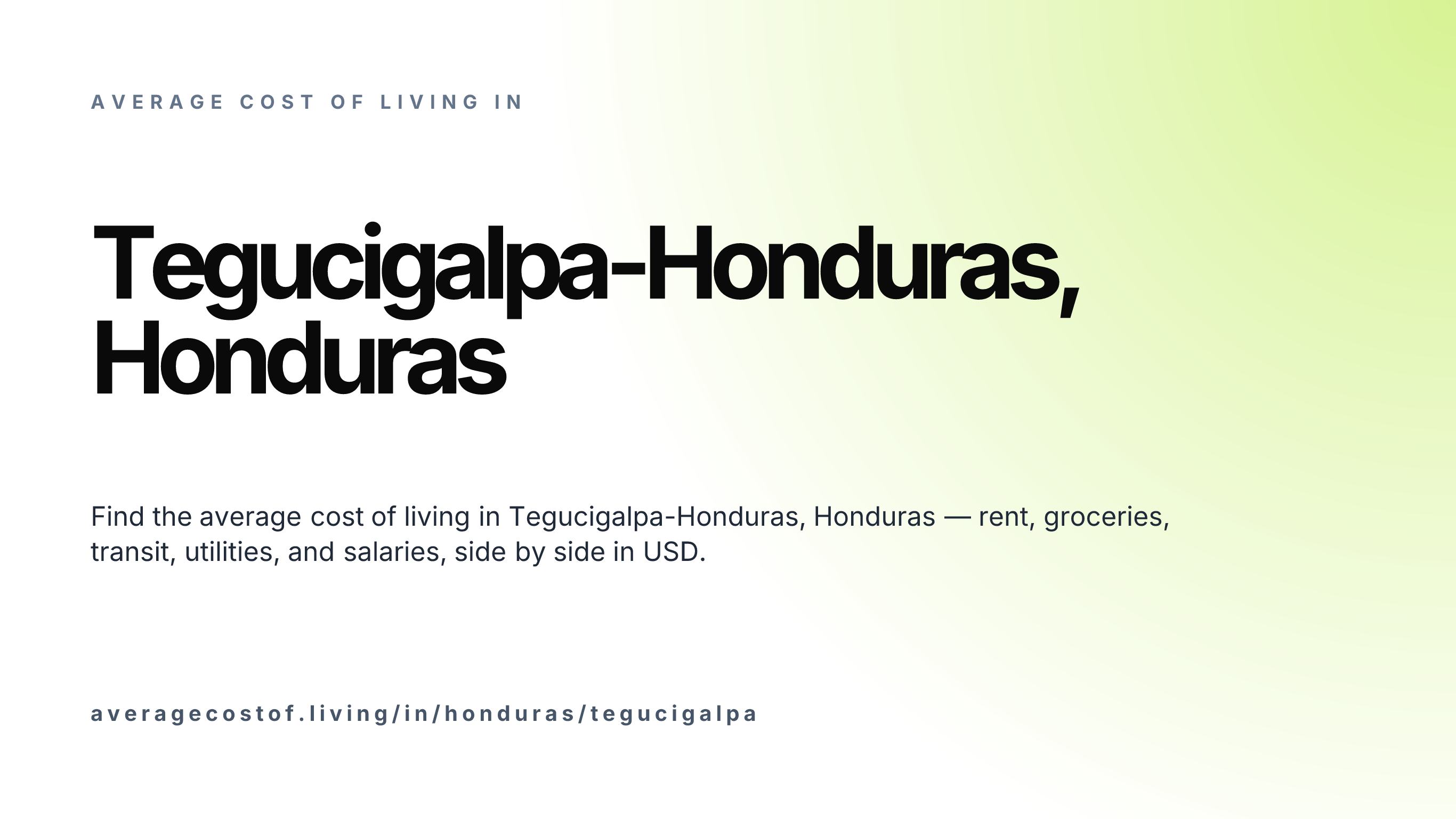 Cost of living in Tegucigalpa-Honduras, Honduras — monthly rent, food, transport, utilities, and salary breakdown in USD.