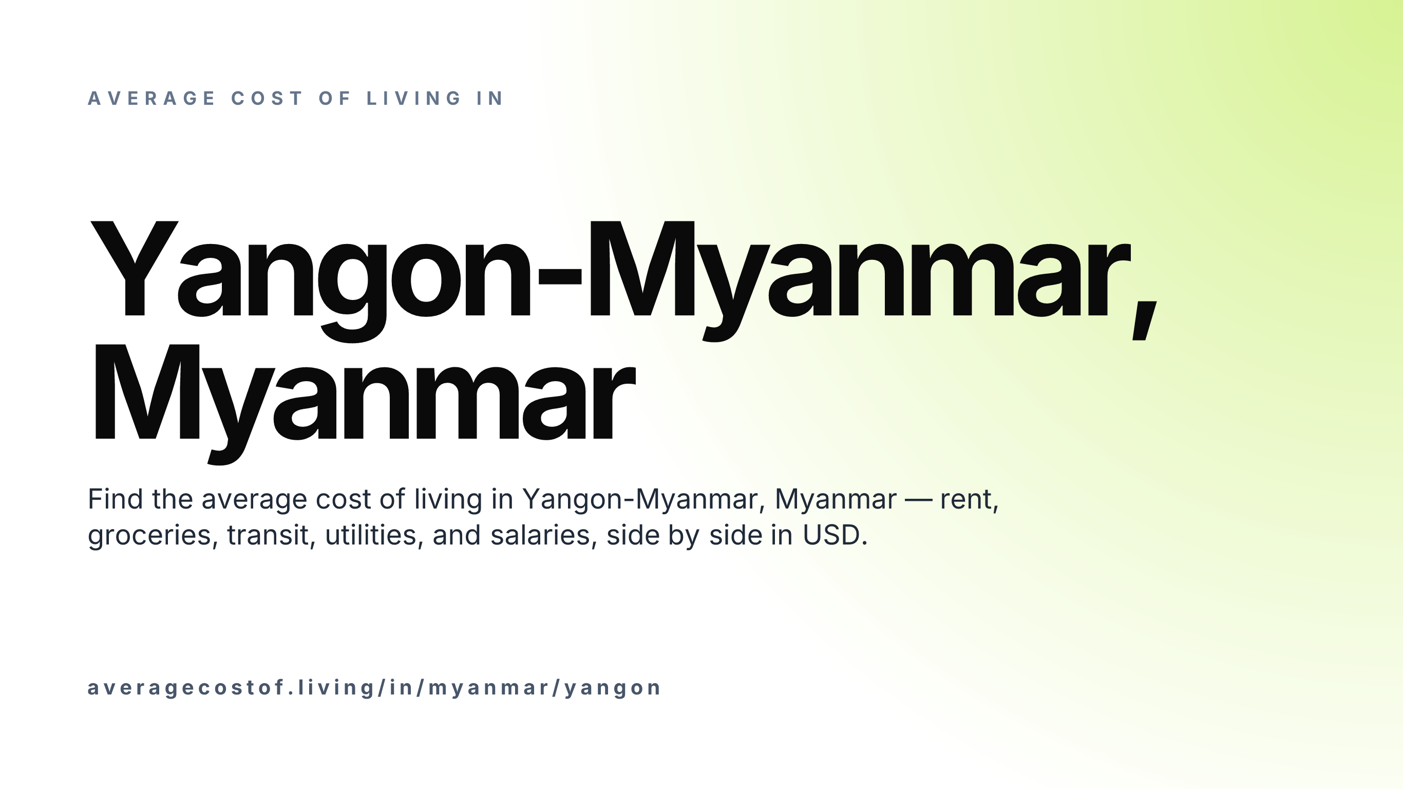Cost of living in Yangon-Myanmar, Myanmar — monthly rent, food, transport, utilities, and salary breakdown in USD.