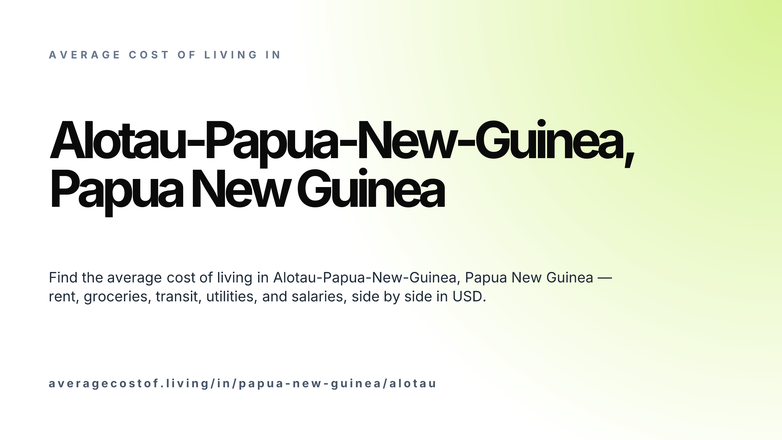Cost of living in Alotau-Papua-New-Guinea, Papua New Guinea — monthly rent, food, transport, utilities, and salary breakdown in USD.