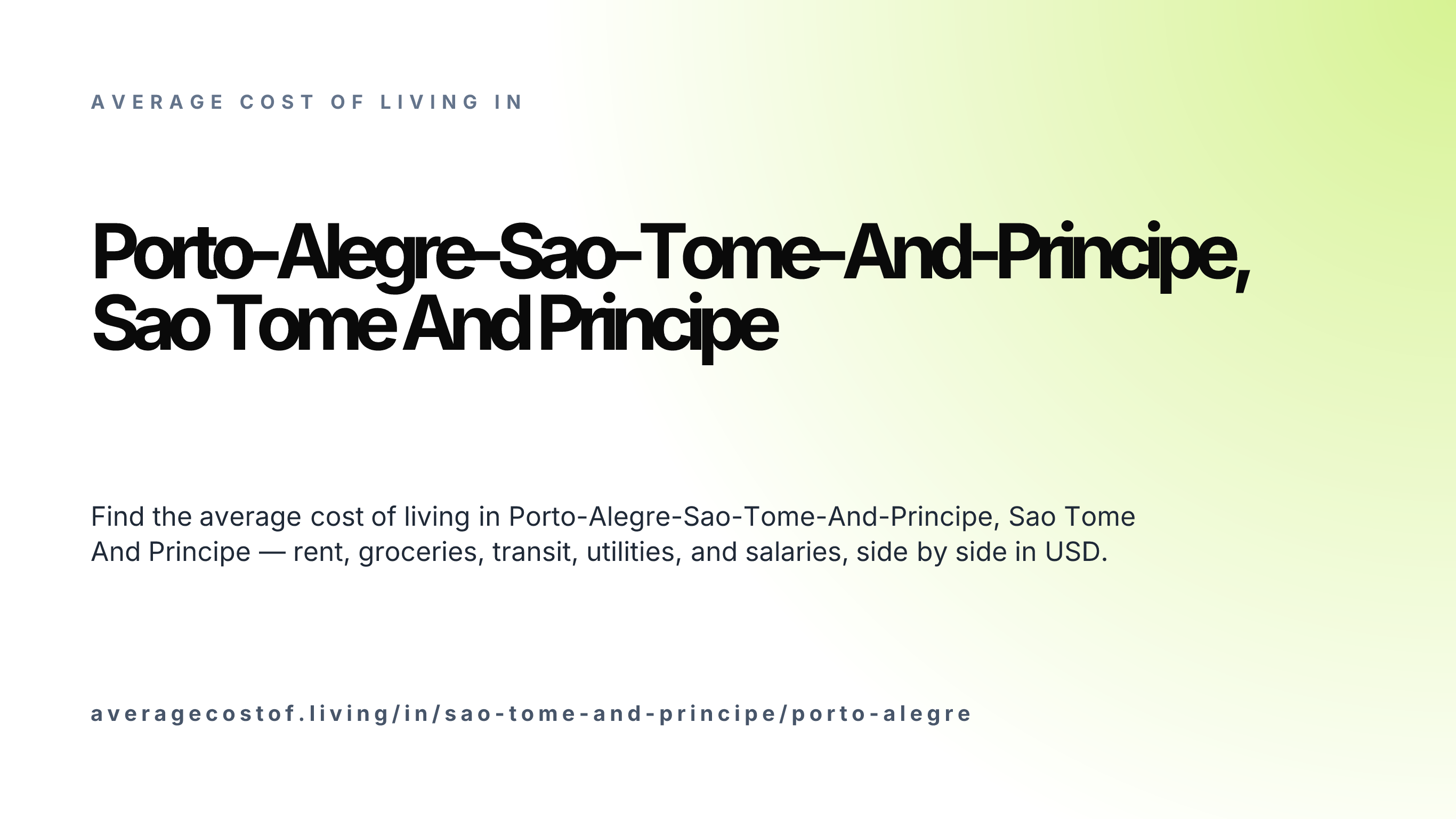 Cost of living in Porto-Alegre-Sao-Tome-And-Principe, Sao Tome And Principe — monthly rent, food, transport, utilities, and salary breakdown in USD.