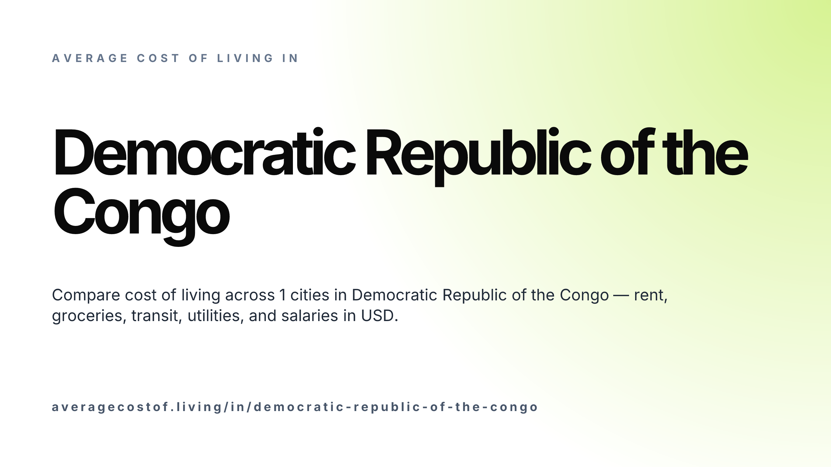 Average cost of living in Democratic Republic of the Congo — 1 cities compared on rent, groceries, transport, and salaries in USD.